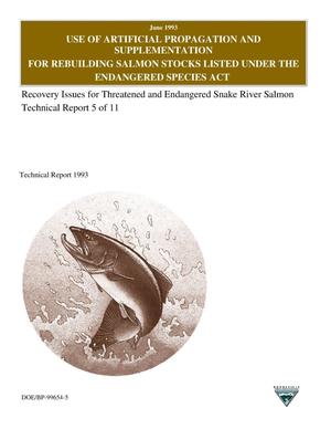 Use of Artificial Propagation and Supplementation for Rebuilding Salmon Stocks Listed under the Endangered Species Act : Recovery Issues for Threatened and Endangered Snake River Salmon : Technical Report 5 of 11.