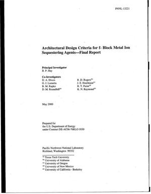 Architectural Design Criteria for f- Block Metal Ion Sequestering Agents--Final Report