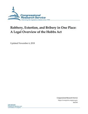 Robbery, Extortion, and Bribery in One Place: A Legal Overview of the Hobbs Act