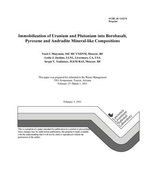 Immobilization of uranium and plutonium into borobasalt, pyroxene and andradite mineral-like compositions