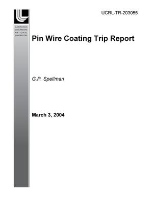 Pin Wire Coating Trip Report