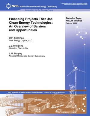 Financing Projects That Use Clean Energy Technologies: An Overview of Barriers and Opportunities