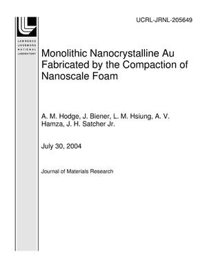 Monolithic Nanocrystalline Au Fabricated by the Compaction of Nanoscale Foam