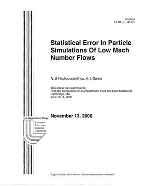Statistical error in particle simulations of low mach number flows