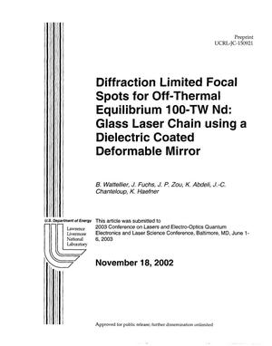 Diffraction Limited Focal Spots for Off-Thermal Equilibrium 100-TW Nd: Glass Laser Chain using a Dielectric Coated Deformable Mirror