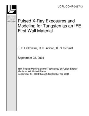 Pulsed X-Ray Exposures and Modeling for Tungsten as an IFE First Wall Material