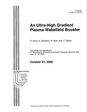 An Ultra-High Gradient Plasma Wakefield Booster