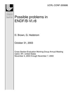 Possible problems in ENDF/B-VI.r8