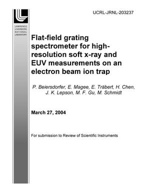 Flat-Field Grating Spectrometer for High-Resolution Soft X-Ray and EUV Measurements on an Electron Beam Ion Trap