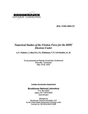 Numerical Studies of the Friction Force for the Rhic Electron Cooler.