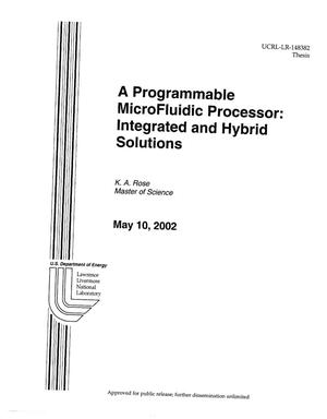 A Programmable MicroFluidic Processor: Integrated and Hybrid Solutions