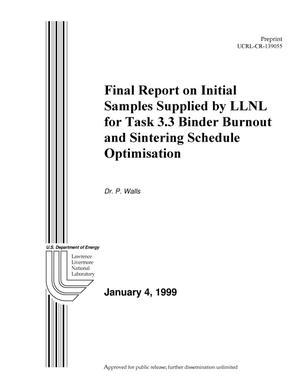 Final report on initial samples supplied by LLNL for task 3.3 binder burnout and sintering schedule optimisation