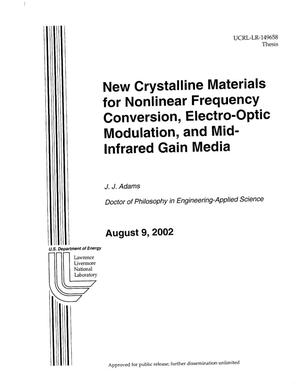 New Crystalline Materials for Nonlinear Frequency Conversion, Electro-Optic Modulation, and Mid-Infrared Gain Media