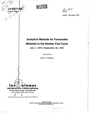 Analytical methods for fissionable materials in the nuclear fuel cycle. Progress report, July 1, 1975--September 30, 1976