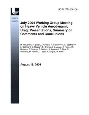July 2004 Working Group Meeting on Heavy Vehicle Aerodynamic Drag: Presentation, Summary of Comments, and Conclusions