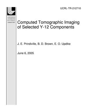 Computed Tomographic Imaging of Selected Y-12 Components