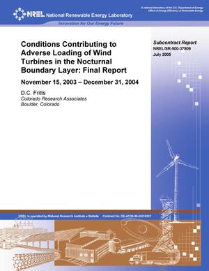 Conditions Contributing to Adverse Loading of Wind Turbines In the Nocturnal Boundary Layer: Final Report, November 15, 2003 -- December 31, 2004