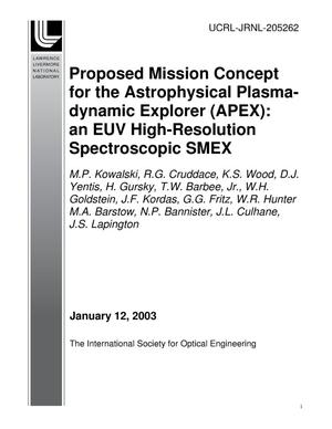 Proposed Mission Concept for the Astrophysical Plasma-dynamic Explorer (APEX): An EUV High-Resolution Spectroscopic SMEX
