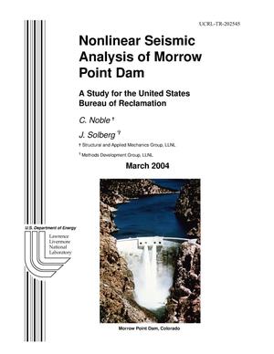 Nonlinear Seismic Analysis of Morrow Point Dam: A Study for the United States Bureau of Reclamation