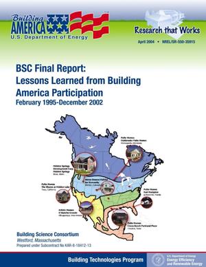 BSC Final Report: Lessons Learned from Building America Participation, February 1995--December 2003