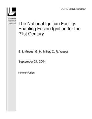 The National Ignition Facility: Enabling Fusion Ignition for the 21st Century