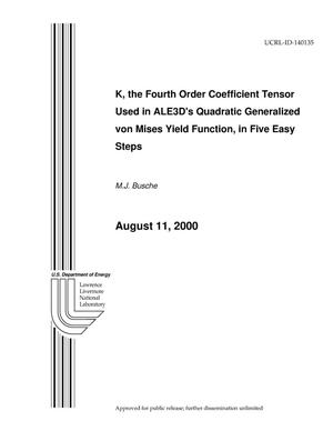 K, the fourth order coefficient tensor used in ALE3D's quadratic generalized von mises yield function, in five easy steps