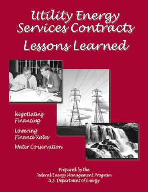 Utility Energy Services Contracts: Lessons Learned