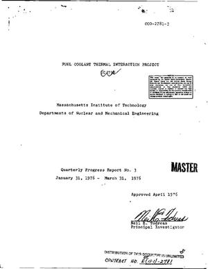 Fuel Coolant Thermal Interaction Project. Quarterly progress report No. 3, January 31, 1976--March 31, 1976