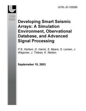 Developing Smart Seismic Arrays: A Simulation Environment, Observational Database, and Advanced Signal Processing