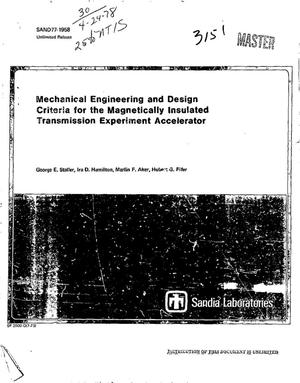 Mechanical engineering and design criteria for the Magnetically Insulated Transmission Experiment Accelerator