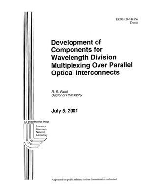Development of Components for Wavelength Division Multiplexing Over Parallel Optical Interconnects
