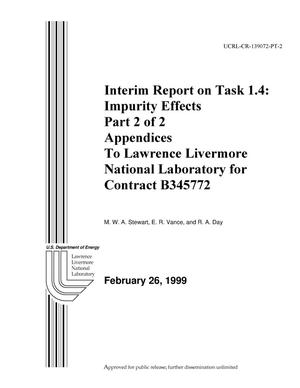 Interim report on task 1.4: impurity effects part 2 of 2 appendices to Lawrence Livermore National Laboratory for contract b345772