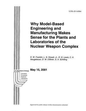 Why Model-Based Engineering and Manufacturing Makes Sense for the Plants and Laboratories of the Nuclear Weapon Complex
