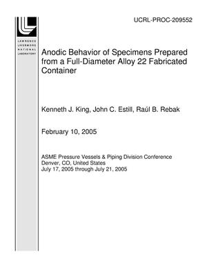 Anodic Behavior of Specimens Prepared from a Full-Diameter Alloy 22 Fabricated Container