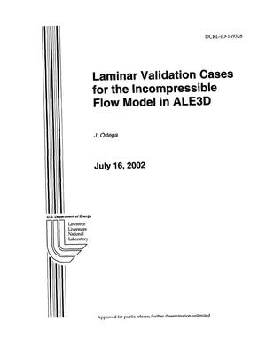 Laminar Validation Cases for the Incompressible Flow Model in ALE3D