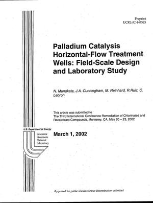 Palladium Catalysis in Horizontal-Flow Treatment Wells: Field-Scale Design and Laboratory Study