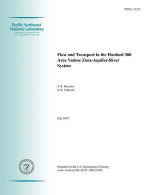 Flow and Transport in the Hanford 300 Area Vadose Zone-Aquifer-River System