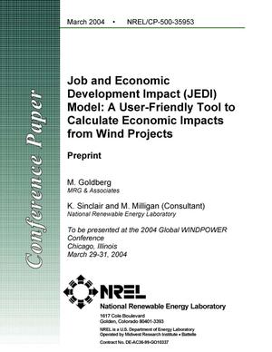 Job and Economic Development Impact (JEDI) Model: A User-Friendly Tool to Calculate Economic Impacts from Wind Projects; Preprint