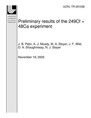 Preliminary results of the 249Cf + 48Ca experiment