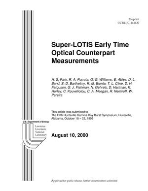 Super-lotis early time optical counterpart measurements