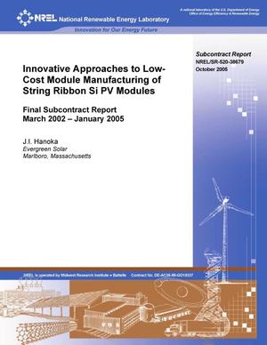 Innovative Approaches to Low-Cost Module Manufacturing of String Ribbon Si PV Modules; Final Subcontract Report, March 2002 - January 2005