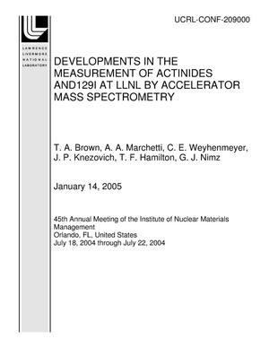 DEVELOPMENTS IN THE MEASUREMENT OF ACTINIDES AND129I AT LLNL BY ACCELERATOR MASS SPECTROMETRY