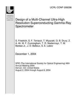 Design of a Multi-Channel Ultra-High Resolution Superconducting Gamma-Ray Spectrometer