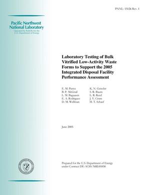 Laboratory Testing of Bulk Vitrified Low-Activity Waste Forms to Support the 2005 Integrated Disposal Facility Performance Assessment
