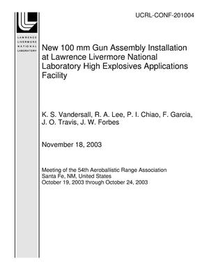 New 100 mm Gun Assembly Installation at Lawrence Livermore National Laboratory High Explosives Applications Facility