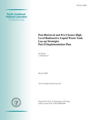 Post Retrieval and Pre-Closure High-Level Radioactive Liquid Waste Tank Lay-Up Strategies - Part II Implementation Plan