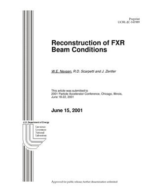 Reconstruction of FXR Beam Conditions