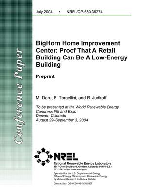 BigHorn Home Improvement Center: Proof that a Retail Building Can Be a Low Energy Building: Preprint