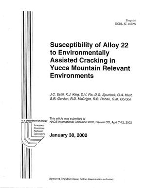 Susceptibility of Alloy 22 to Environmentally Assisted Cracking in Yucca Mountain Relevant Environments