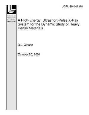 A High-Energy, Ultrashort-Pulse X-Ray System for the Dynamic Study of Heavy, Dense Materials